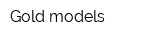 Gold models