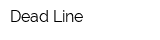 Dead Line