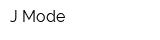 J-Mode