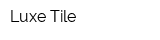 Luxe Tile