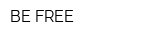 BE FREE