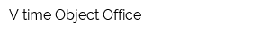 V-time Object Office