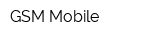 GSM Mobile