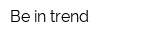 Be in trend
