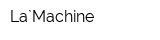 La`Machine