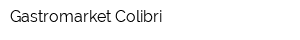 Gastromarket Colibri
