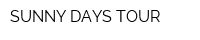 SUNNY DAYS TOUR