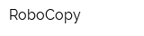 RoboCopy
