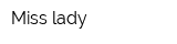 Miss lady