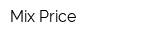 Mix Price
