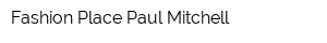 Fashion Place Paul Mitchell