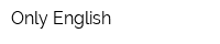 Only English