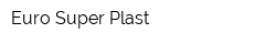 Euro Super Plast