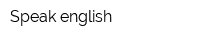Speak english