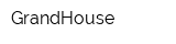 GrandHouse