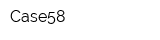 Case58
