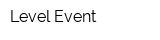 Level Event