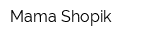 Mama Shopik
