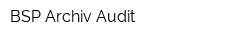 BSP Archiv Audit