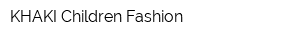 KHAKI Children Fashion