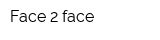 Face 2 face