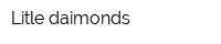Litle daimonds