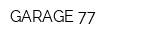 GARAGE 77