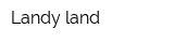 Landy-land