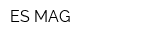 ES MAG