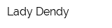 Lady Dendy