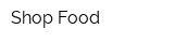 Shop Food