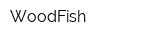WoodFish