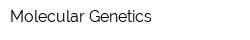 Molecular Genetics