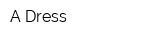 A-Dress