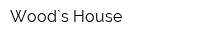 Wood`s House
