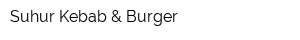 Suhur Kebab & Burger