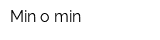 Min o min