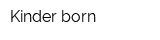 Kinder born