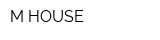 M-HOUSE