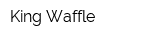 King Waffle