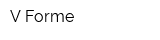 V Forme