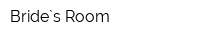 Bride`s Room
