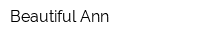 Beautiful Ann