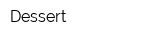 Dessert