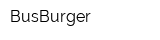 BusBurger