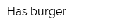Has burger