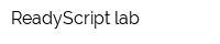 ReadyScript lab