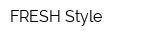 FRESH-Style