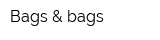 Bags & bags