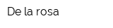 De la rosa